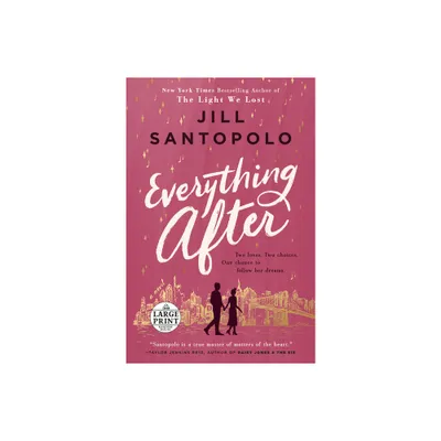 Everything After - Large Print by Jill Santopolo (Paperback)