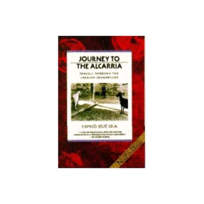 Journey to the Alcarria - (Winner of the Nobel Prize) by Camilo Jose Cela (Paperback)