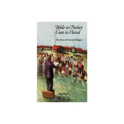 Bible in Pocket, Gun in Hand - (Bison Books) by Ross Phares (Paperback)