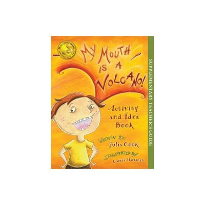 My Mouth Is a Volcano Activity and Idea Book - by Julia Cook (Paperback)