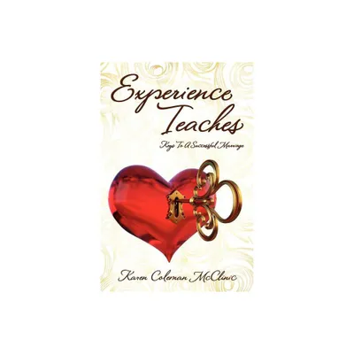 Experience Teaches - by Karen Coleman McClinic (Paperback)