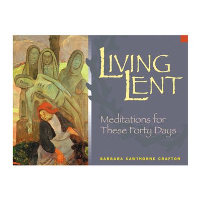 Living Lent - by Barbara Cawthorne Crafton (Paperback)