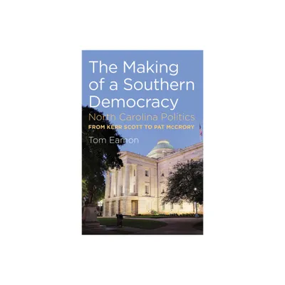 The Making of a Southern Democracy - by Tom Eamon (Paperback)