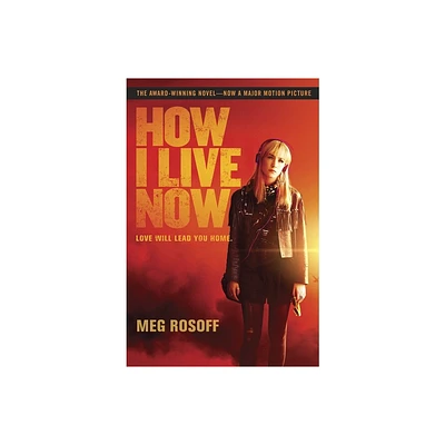 How I Live Now - by Meg Rosoff (Paperback)