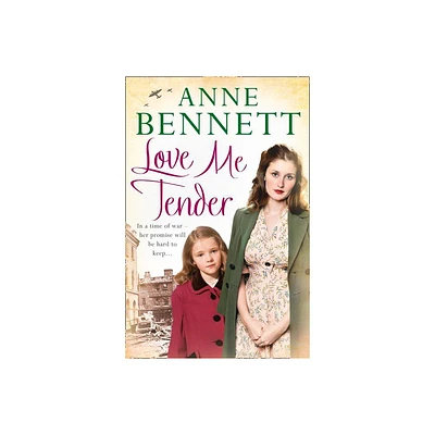 Love Me Tender - by Anne Bennett (Paperback)