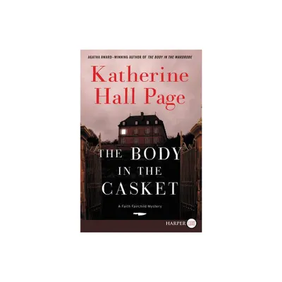 The Body in the Casket LP - (Faith Fairchild Mysteries) Large Print by Katherine Hall Page (Paperback)