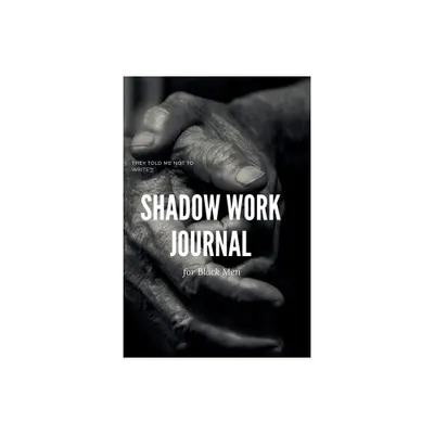 Shadow Work Journal; For Black Men - (Paperback)