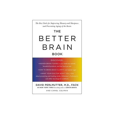 The Better Brain Book - by David Perlmutter & Carol Colman (Paperback)