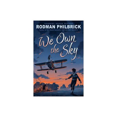 We Own the Sky - by Rodman Philbrick (Hardcover)