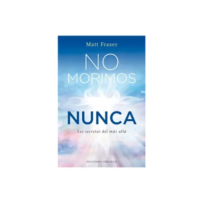 No Morimos Nunca - by Matt Fraser (Paperback)