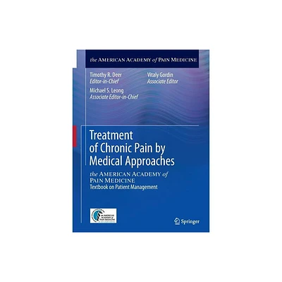 Treatment of Chronic Pain by Medical Approaches - by Timothy R Deer & Michael S Leong & Vitaly Gordin (Paperback)