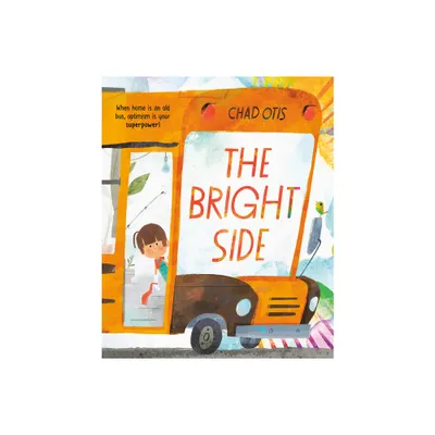 The Bright Side - by Chad Otis (Hardcover)