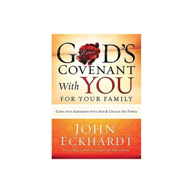 Gods Covenant with You for Your Family - by John Eckhardt (Paperback)