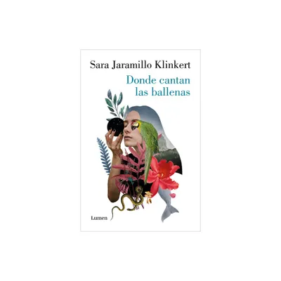 Donde Cantan Las Ballenas / Where the Whales Sing - by Sara Jaramillo Klinkert (Paperback)