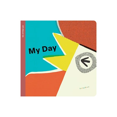 Spring Street All about Us: My Day - by Boxer Books (Board Book)