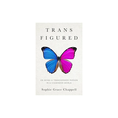 Trans Figured - by Sophie Grace Chappell (Hardcover)