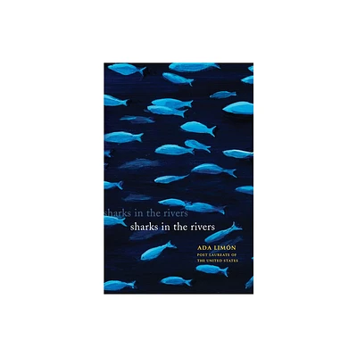 Sharks in the Rivers - by Ada Limn (Paperback)