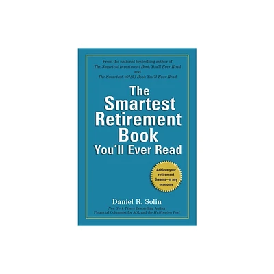 The Smartest Retirement Book Youll Ever Read - by Daniel R Solin (Paperback)