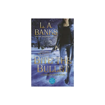 Bite the Bullet - (Crimson Moon Novels) by L A Banks (Paperback)