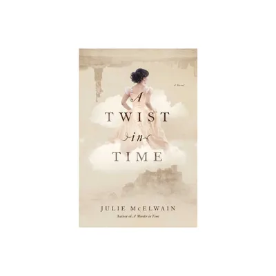 A Twist in Time - (Kendra Donovan Mystery) by Julie McElwain (Paperback)