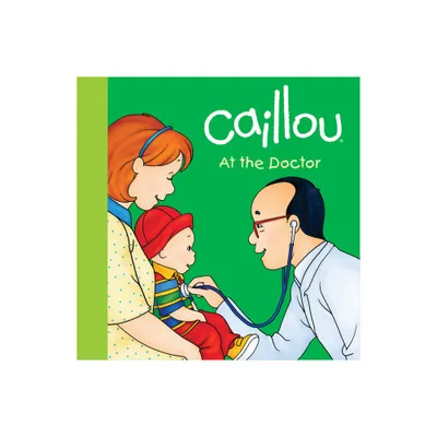 Caillou: At the Doctor - (Step by Step) by Joceline Sanschagrin (Board Book)