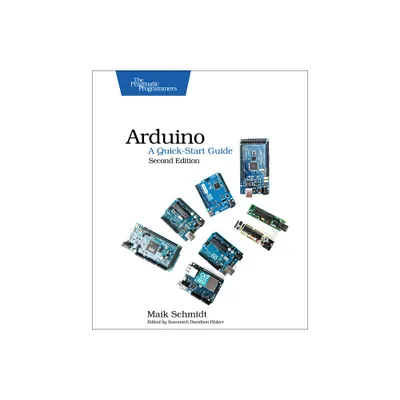 Arduino: A Quick-Start Guide - 2nd Edition by Maik Schmidt (Paperback)