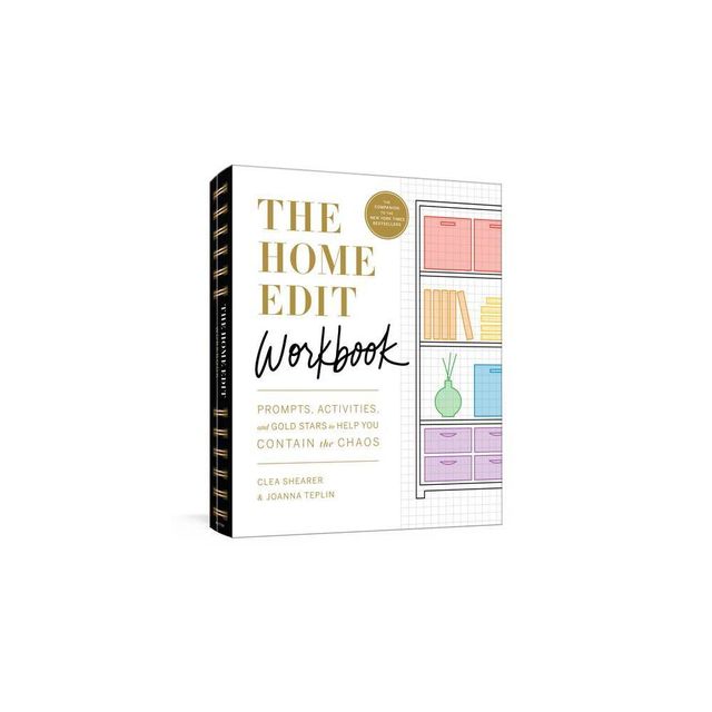 The Home Edit Workbook - by Clea Shearer & Joanna Teplin (Paperback)