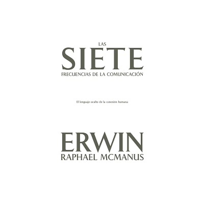 Las Siete Frecuencias de la Comunicacin - by Erwin Raphael McManus (Paperback)