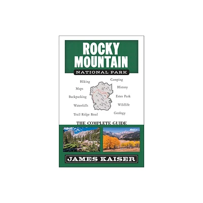 Rocky Mountain National Park: The Complete Guide - (Color Travel Guide) by James Kaiser (Paperback)