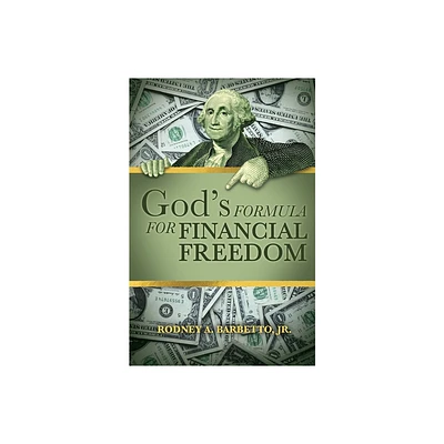 Gods Formula for Financial Freedom - by Rodney A Barbetto (Paperback)