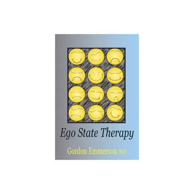 Ego State Therapy - by Gordon Emmerson (Paperback)