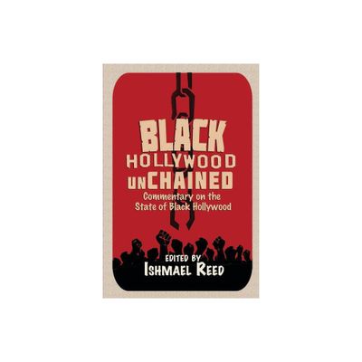 Black Hollywood Unchained - by Ishmael Reed (Paperback)