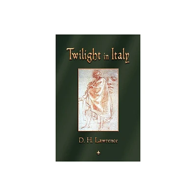 Twilight in Italy - by D H Lawrence (Paperback)