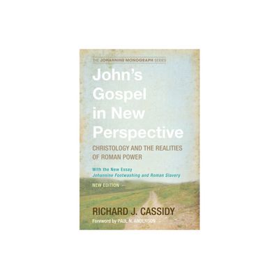 Johns Gospel in New Perspective - (Johannine Monograph) by Richard J Cassidy (Paperback)