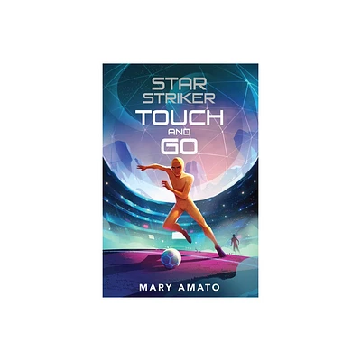 Touch and Go - (Star Striker) by Mary Amato (Paperback)