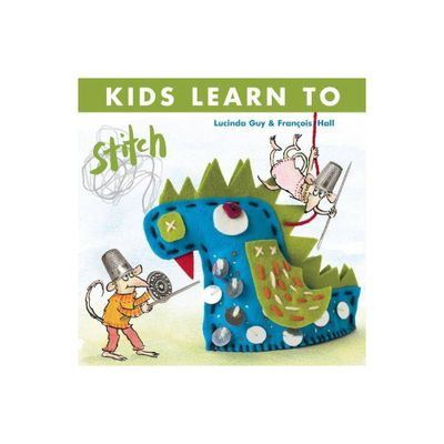 Kids Learn to Stitch - by Lucinda Guy (Paperback)