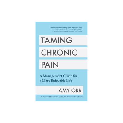 Taming Chronic Pain - by Amy Orr (Paperback)