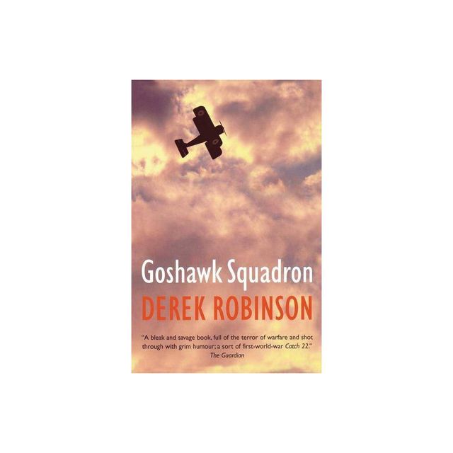 Goshawk Squadron - by Derek Robinson (Paperback)