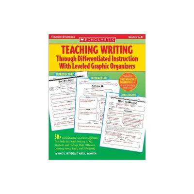 Teaching Writing Through Differentiated Instruction with Leveled Graphic Organizers - (Teaching Strategies) by Nancy L Witherell & Mary C McMackin