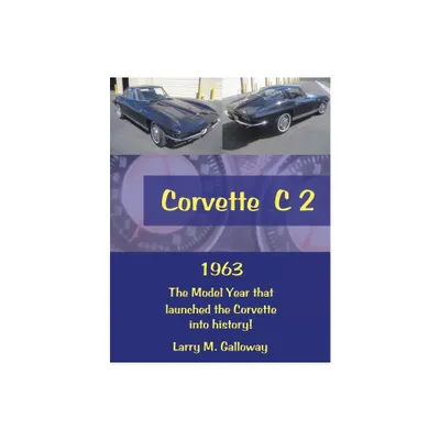 Corvette C 2 - by Larry M Galloway (Paperback)