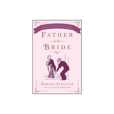 Father of the Bride - (A Classic Romance Bestseller) by Edward Streeter (Paperback)