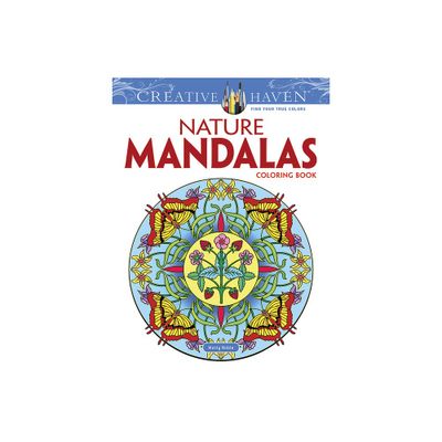 Creative Haven Nature Mandalas Coloring Book - (Adult Coloring Books: Mandalas) by Marty Noble (Paperback)