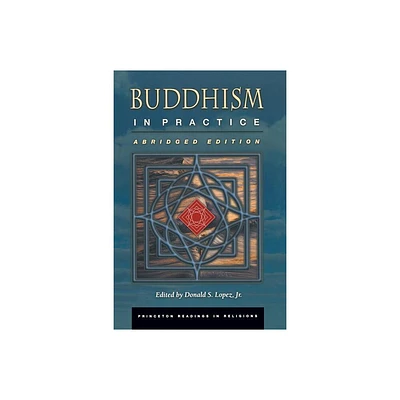 Buddhism in Practice - (Princeton Readings in Religions) Abridged by Donald S Lopez (Paperback)