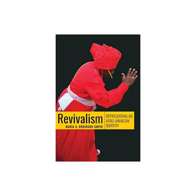 Revivalism - by Maria A Robinson-Smith (Paperback)