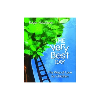 The Very Best Day - by Roger Hutchison (Paperback)