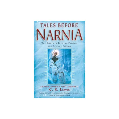 Tales Before Narnia - by J R R Tolkien & Robert Louis Stevenson & Walter Scott & Rudyard Kipling (Paperback)