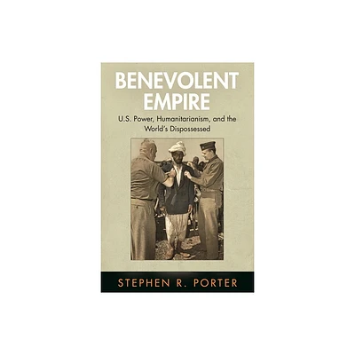 Benevolent Empire - (Pennsylvania Studies in Human Rights) by Stephen R Porter (Paperback)