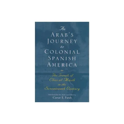 An Arabs Journey to Colonial Spanish America