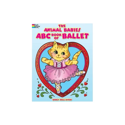 The Animal Babies ABC Book of Ballet Coloring Book - (Dover Alphabet Coloring Books) by Darcy Bell-Myers (Paperback)