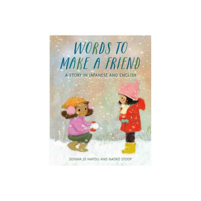 Words to Make a Friend - by Donna Jo Napoli (Hardcover)